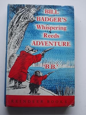 BILL BADGER'S WHISPERING REEDS ADVENTURE.