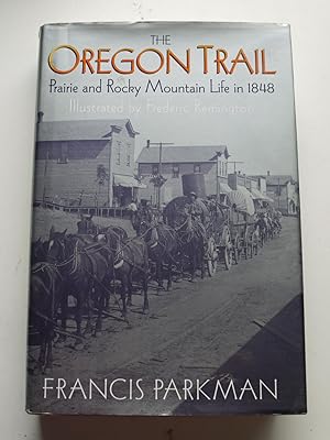 THE OREGON TRAIL Prairie and rocky mountain life in 1848