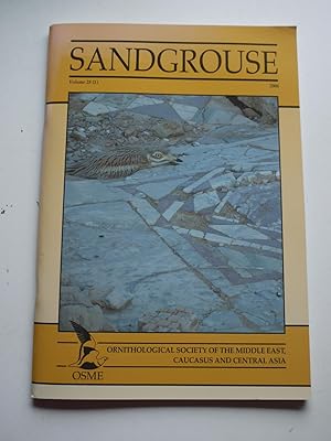 SANDGROUSE Volume 28 ( 1 ) 2006. Ornithological society of the middle east,caucasus and centralk ...