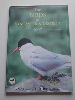 THE BIRDS OF LANCASTER & DISTRICT 1997. ANNUAL REPORT NO 39