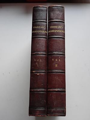 LETTERS OF EMINENT MEN addressed to RALPH THORESBY, F.R.S. , 2 Volume set