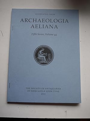 Offprinted from ARCHAEOLOGIA AELIANA Fifth series, Volume 44