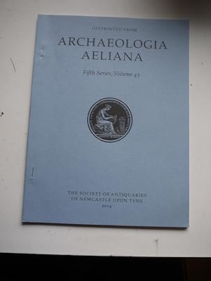 Offprinted from ARCHAEOLOGIA AELIANA Fifth series, Volume 43