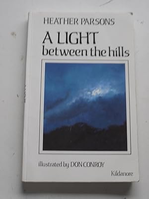 A LIGHT BETWEEN THE HILLS ** Signed **