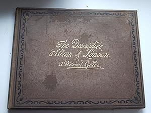 THE DESCRIPTIVE ALBUM OF LONDON A Pictorial Guide Book