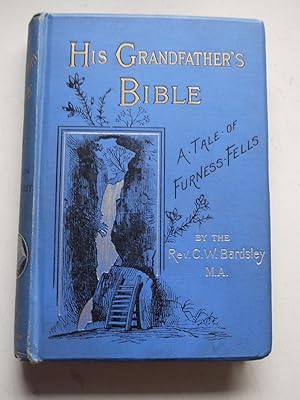 HIS GRANDFATHER'S BIBLE A Tale of Furness Fells