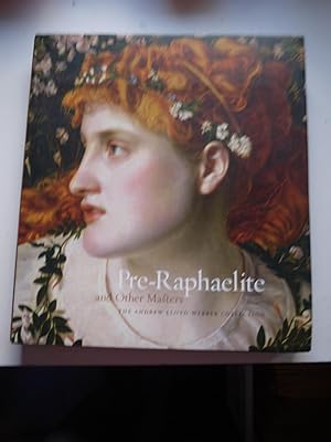 PRE-RAPHAELITE AND OTHER M ASTERS : The Andrew Lloyd Webber Collection