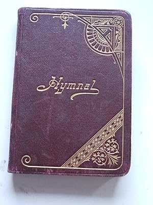 THE PRIMITIVE METHODIST HYMNAL compiled by A Committee appointed by the conference of 1882