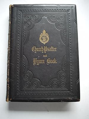 THE CHURCH PSALTER AND HYMN BOOK comprising the psalter or psalms of david