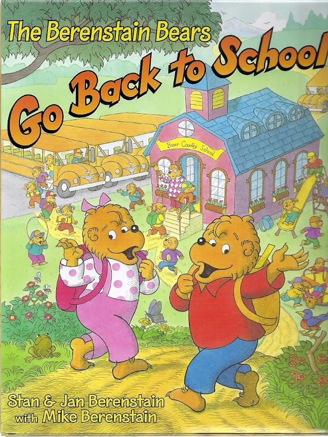 The Berenstain Bears Go to School by Stan Berenstain The Berenstain Bears Go to School by Stan Berenstain