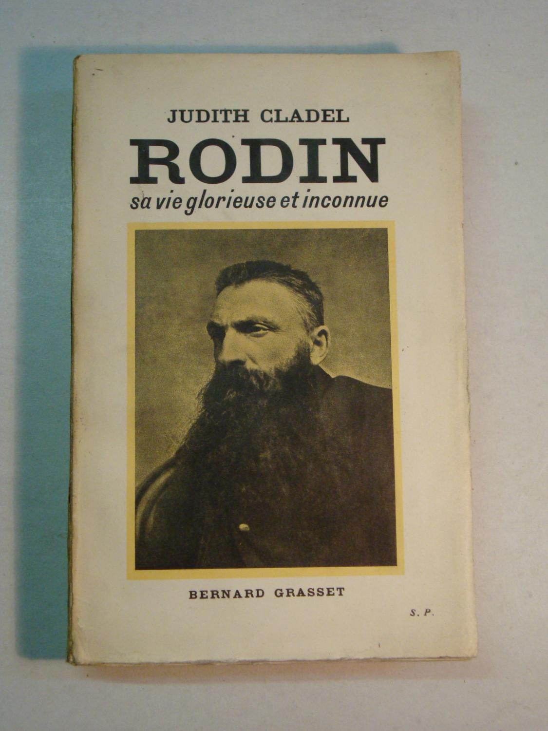 Rodin sa vie glorieuse et inconnue - Judith Cladel