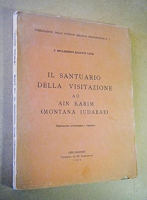 Il santuario della visitazione ad 'Ain Karim (Montana judaeae). Esplorazione archeologica e ripri...