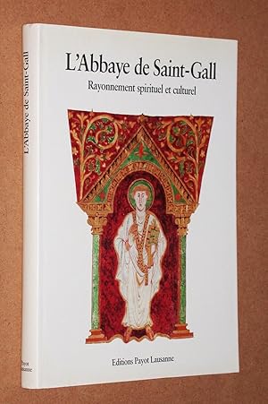 L'Abbaye de Saint-Gall: Rayonnement spirituel et culturel