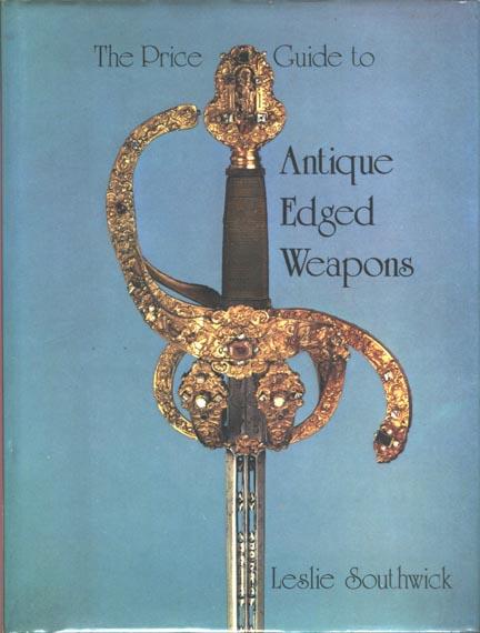 Price Guide To Antique Edged Weapons The Par Southwick Leslie Price Guide To Antique Edged Weapons