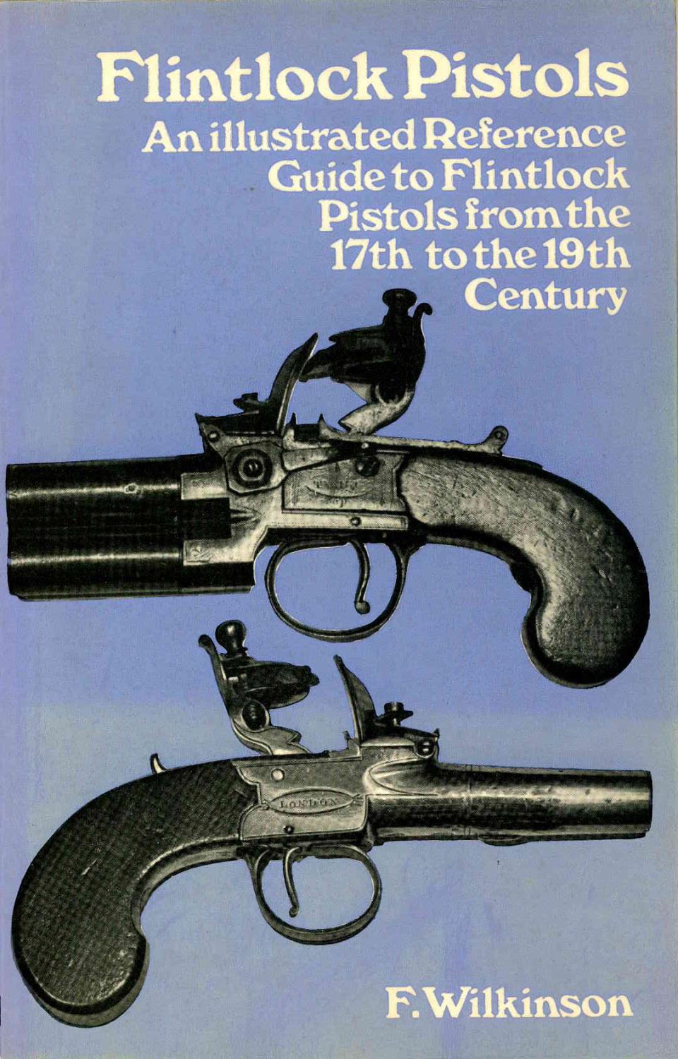 Flintlock Pistols: 17th to the 19th Century