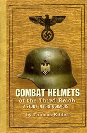 Combat Helmets of the Third Reich, A Study In Photographs