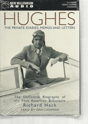Hughes : The Private Diaries , Memos and Letters - The Definitive Biography of the First American...