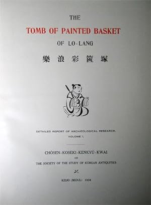 The Tomb of Painted Basket of Lo-Lang, Detailed Report of Acrhaeological Research, Volume I