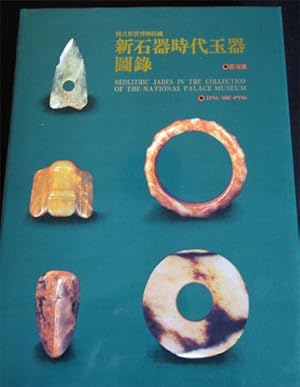 Neolithic Jades in the Collection of the National Palace Museum Taipei