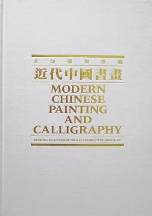 Modern Chinese Painting and Calligraphy from the Collection of the Kau Chi Society of Chinese Art