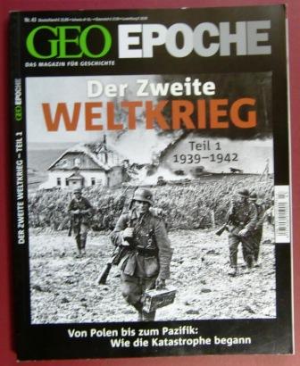 Geo Epoche. Der Zweite Weltkrieg. Teil 1. 1939-1942. Von Polen bis zum Pazifik: Wie die Katastrophe begann. - Geo Epoche.