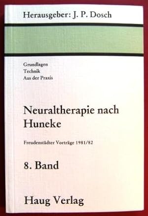 Neuraltherapie nach Huneke 8. Band. Freudenstädter Vorträge 1981/82.