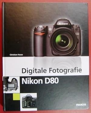 Digitale Fotografie Nikon D80. Mit CD.
