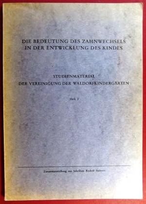 Die Bedeutung des Zahnwechsels in der Entwicklung des Kindes. Studienmaterial der Vereinigung der...