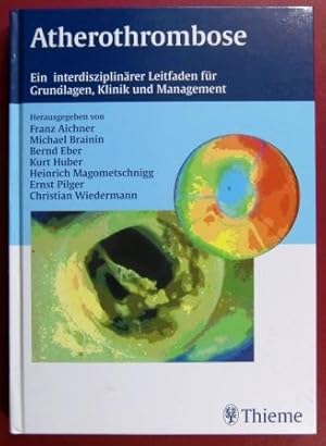 Atherothrombose. Ein interdisziplinärer Leitfaden für Grundlagen, Klinik und Management.