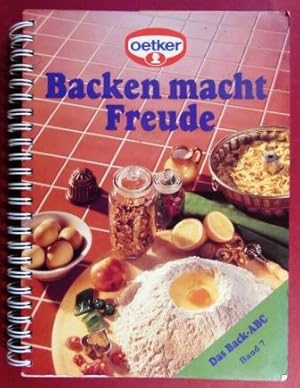 Backen macht Freude Band 7. Das Back-ABC.