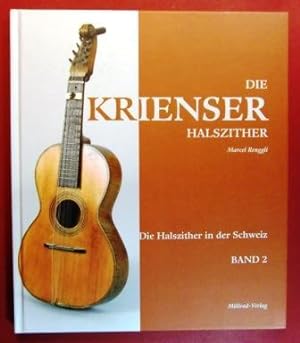 Die Krienser Halszither. Die Halszither in der Schweiz Band 2.