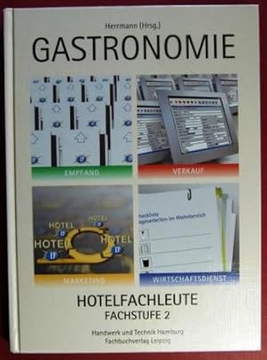 Gastronomie Fachstufe 2. Hotelfachleute. Empfang Verkauf Marketing Wirtschaftsdienst.