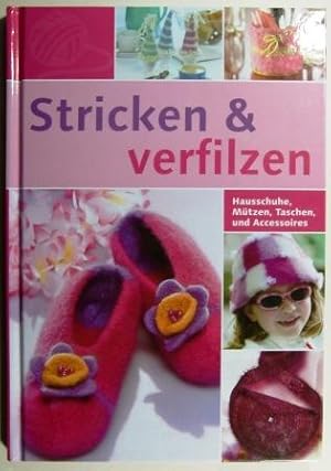 Stricken & Verfilzen. Hausschuhe, Mützen, Taschen und Accessoires.