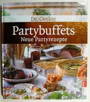 Partybuffets. Neue Partyrezepte.