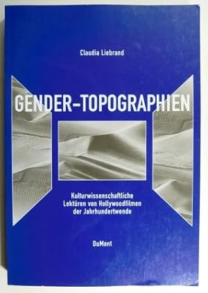 Gender-Topographien. Kulturwissenschaftliche Lektüren von Hollywoodfilmen der Jahrhundertwende. M...