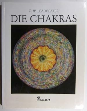 Die Chakras. Eine Monographie über die Kraftzentren im menschlichen Ätherkörper.