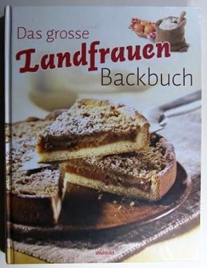 Das grosse Landfrauen Backbuch.