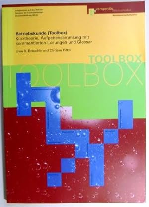 Betriebskunde. Kurztheorie, Aufgabensammlung mit kommentierten Lösungen und Glossar. Toolbox.