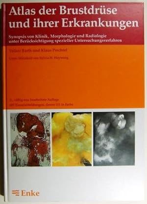 Atlas der Brustdrüse und ihrer Erkrankungen. Synopsis von Klinik, Morphologie und Radiologie unte...