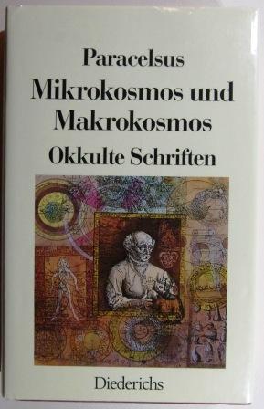 Mikrokosmos und Makrokosmos. Okkulte Schriften.