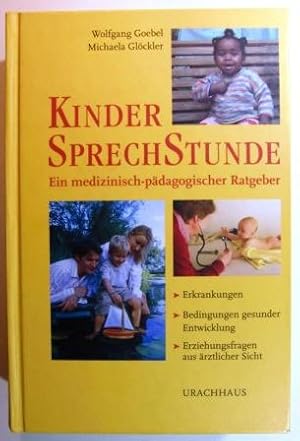 Kinder Sprechstunde Kindersprechstunde. Ein medizinisch-pädagogischer Ratgeber.