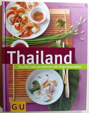 Thailand. Kochen und verwöhnen mit Originalrezepten.