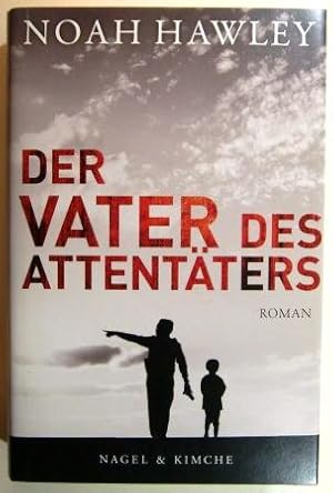 Der Vater des Attentäters. Roman.