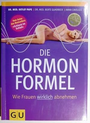 Die Hormonformel. Wie Frauen wirklich abnehmen.