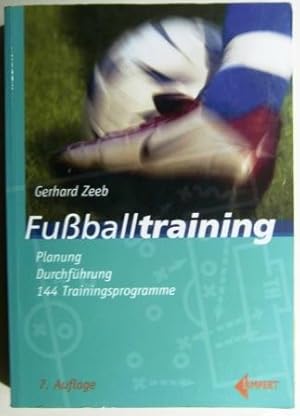 Fußballtraining. Planung. Durchführung. 144 Trainingsprogramme.