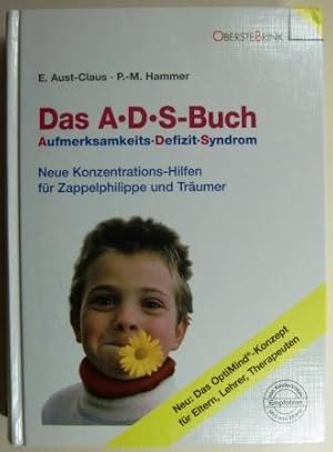 Das A. D. S- Buch. Aufmerksamkeits- Defizit- Syndrom. Neue Konzentrations-Hilfen für Zappelphilip...