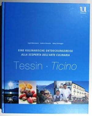 Eine kulinarische Entdeckungsreise Tessin. Alla scoperta dell Arte Culinaria Ticino.