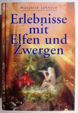 Erlebnisse mit Elfen und Zwergen.