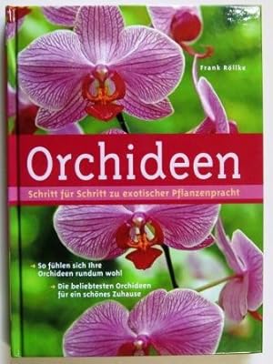 Orchideen. Schritt für Schritt zu exotischer Pflanzenpracht.