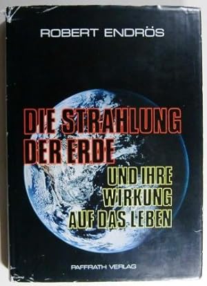 Die Strahlung der Erde und ihre Wirkung auf das Leben.